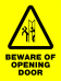 Warning - Beware Of Opening Door